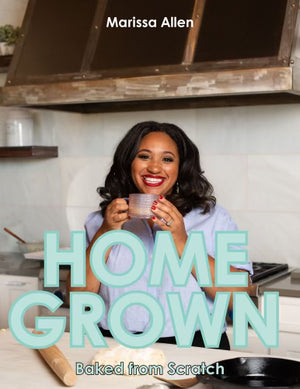 Home Grown:Baked From Scratch Cookbook